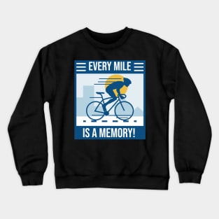 Every Mile is a Memory! Crewneck Sweatshirt
